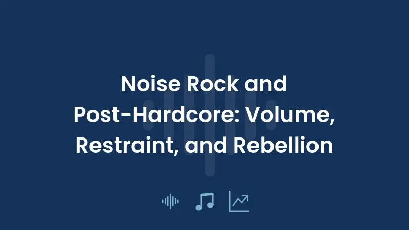 Noise Rock e Pós-Hardcore: Volume, Contenção e Rebelião