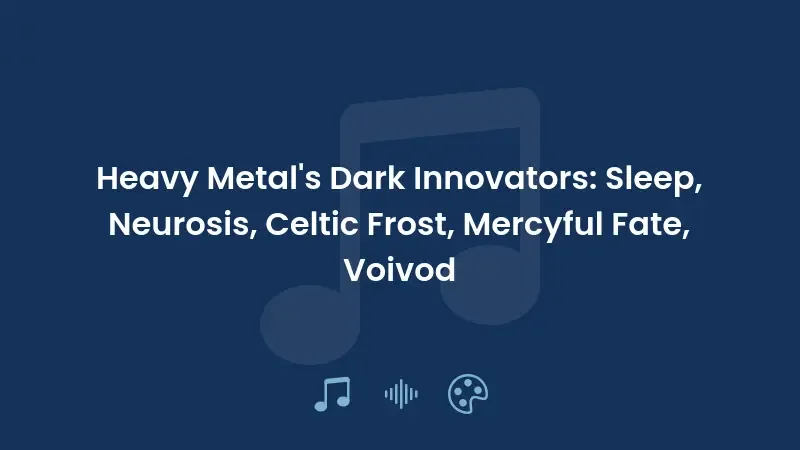 Inovadores Sombrios do Heavy Metal: Sleep, Neurosis, Celtic Frost, Mercyful Fate, Voivod