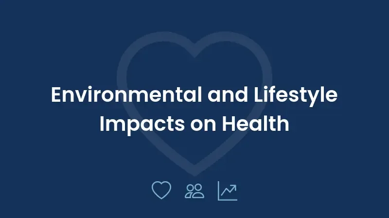 Impactos Ambientais e de Estilo de Vida na Saúde