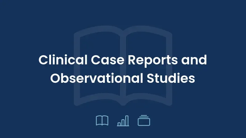 Relatos de Caso Clínicos e Estudos Observacionais