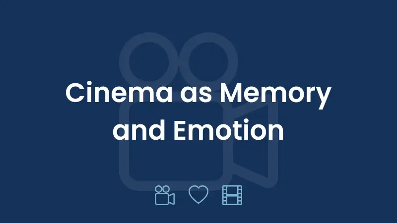 Cinema como Memória e Emoção