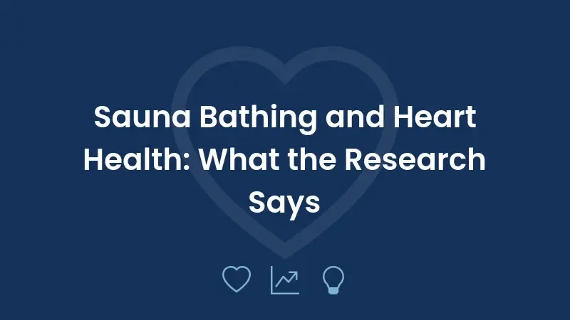 Sauna Bathing and Heart Health: What the Research Says