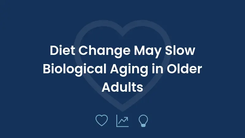 Diet Change May Slow Biological Aging in Older Adults